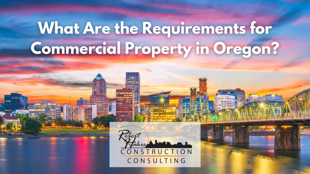 What Are the Requirements for Commercial Property in Oregon? Robert